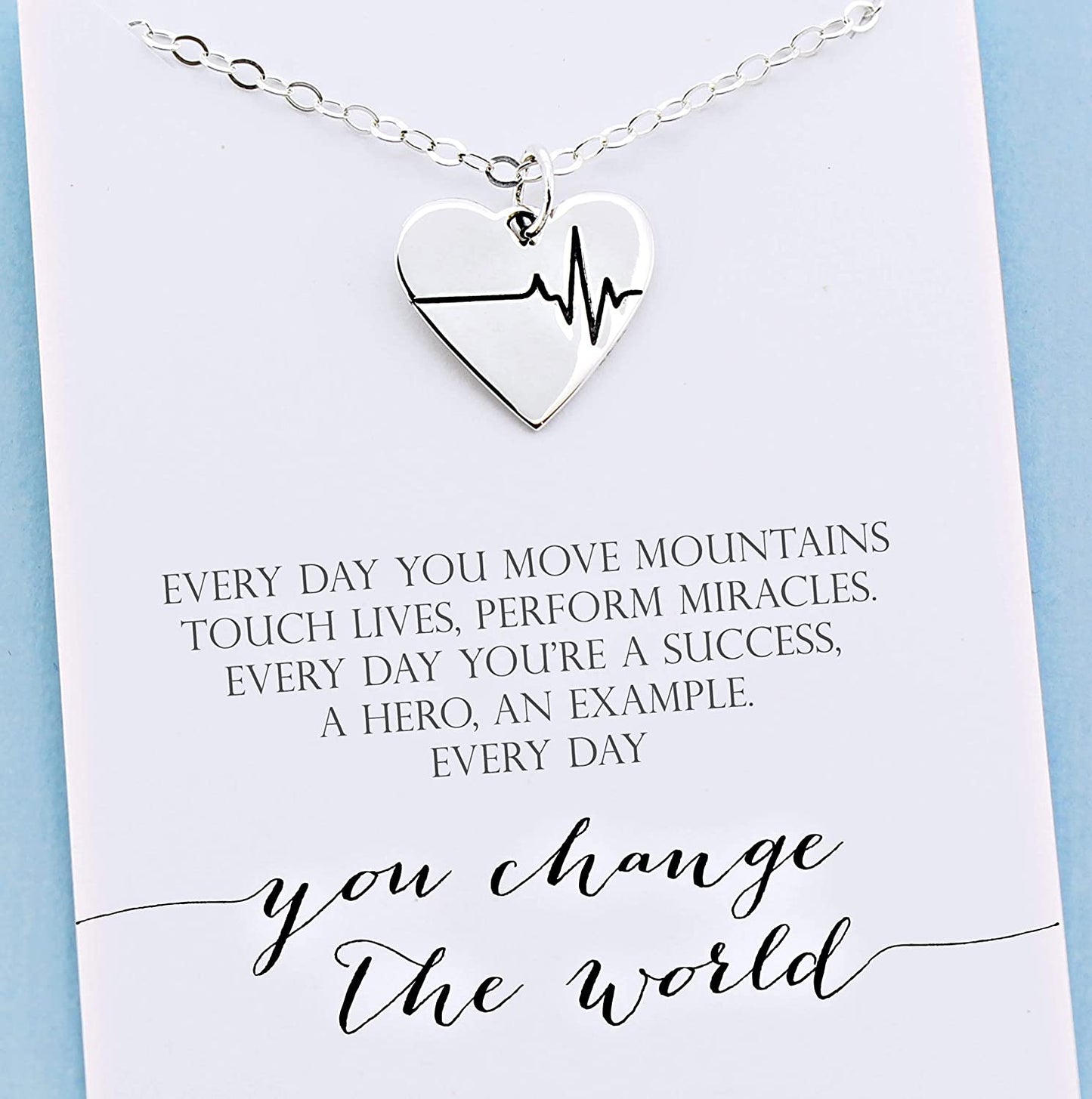 Everyday you change the world • Sterling Silver • EKG Heartbeat • Heart Necklace • Gratitude • EMT Nurse Paramedic Doctor Gift