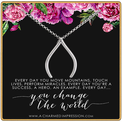 Everyday you change the world • Gratitude Appreciation Gifts for Women • Inspirational Jewelry • Ring Holder WIshbone Necklace